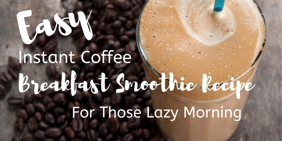 Try this easy instant coffee breakfast smoothie for a quick meal in the morning. This is one of the most delicious breakfast smoothie recipes I have tried. Today is the day to try this instant coffee recipe!!!