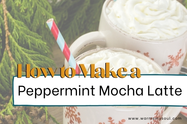 how to make a homemade peppermint mocha latte