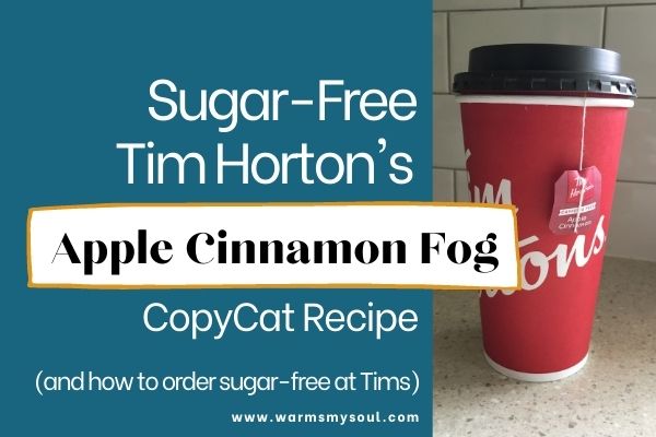 Tim Horton's cup with apple cinnamon tea bag tab hanging out the side on counter with text overlay "Sugar-Free Tim Horton's Apple Cinnamon Fog Recipe"